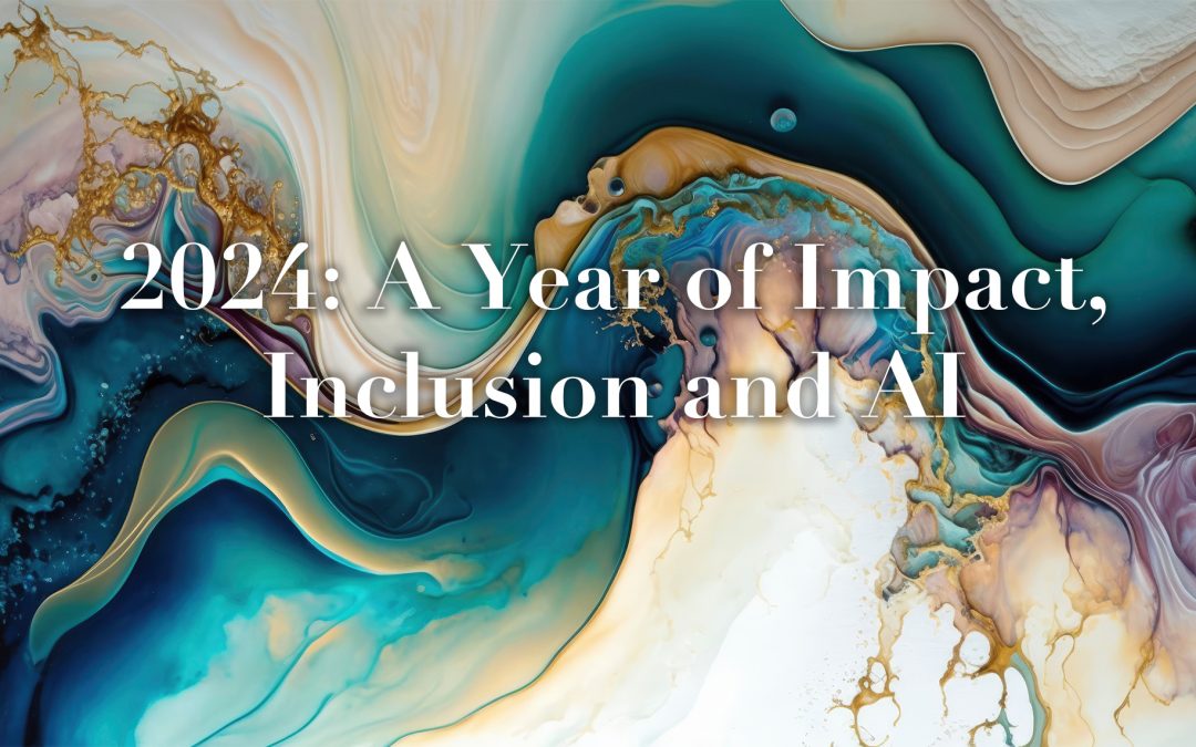 2024: A Year of Impact, Inclusion and AI